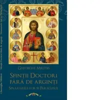 Sfintii Doctori fara de arginti -Sinaxarele lor si Paraclisele