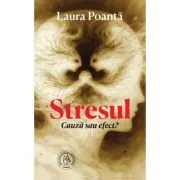 Stresul. Cauza sau efect?