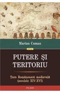 Putere si teritoriu. Tara Romaneasca Medievala