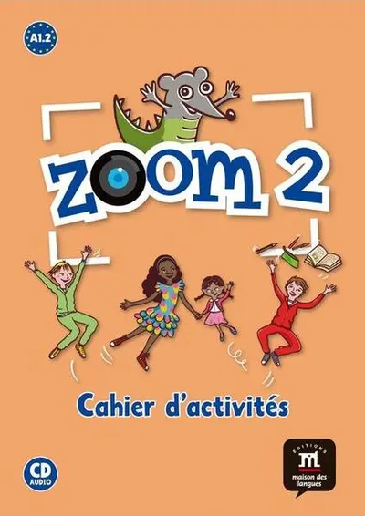 Zoom 2 – Cahier d’activités FLE + CD audio - Paperback brosat - Claire, Ferreira Pinto, Gwendoline, Le Ray, Manuela, Quesney