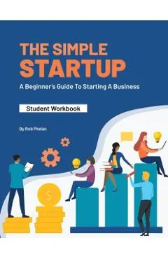 The Simple StartUp: Student Workbook