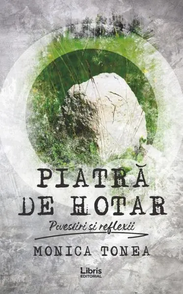 Piatră de hotar - Paperback brosat - Monica Tonea