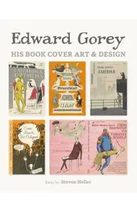 Edward Gorey: His Book Cover Art & Design