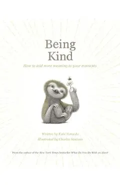 Being Kind: How to Add More Meaning to Your Moments