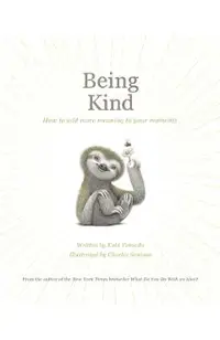 Being Kind: How to Add More Meaning to Your Moments