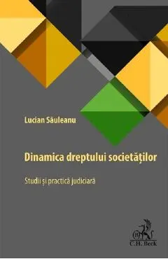 Dinamica dreptului societatilor. Studii si practica judiciara
