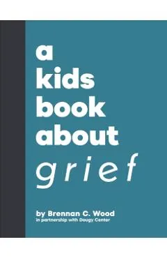A Kids Book About Grief