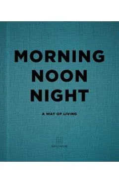Morning, Noon, Night