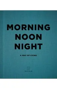 Morning, Noon, Night