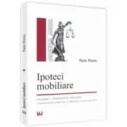 Ipoteci mobiliare. Volumul 1. Preferinta fiscului. Jurisprudenta adnotata cu trimiteri la Noul Cod civil