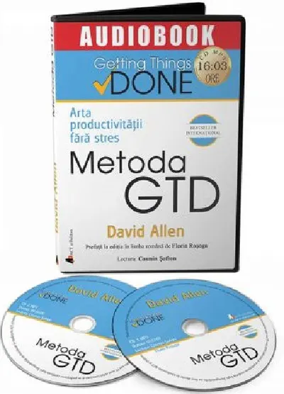 Arta productivitatii fara stres. Metoda GTD