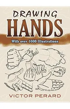 Drawing Hands: With Over 1000 Illustrations