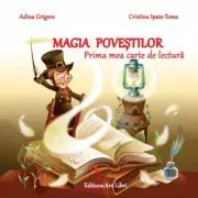Magia povestilor. Prima mea carte de lectura