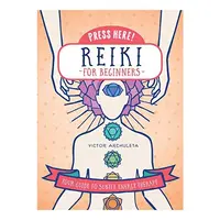 Press Here! Reiki for Beginners, Victor Archuleta, Emily Portnoi
