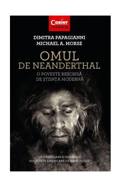 Omul de Neanderthal. O poveste rescrisă de știința modernă - Paperback brosat - Dimitra Papagianni, Michael A. Morse