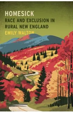 Homesick: Race and Exclusion in Rural New England