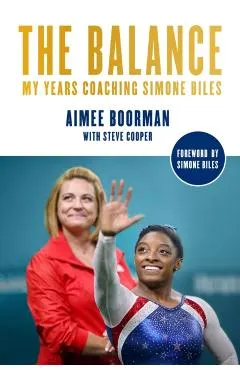 The Balance: My Years Coaching Simone Biles