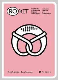 RO-KIT. Identitate romaneasca in 50 de componente
