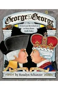 George vs. George: The Revolutionary War as Seen by Both Sides