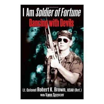 I Am Soldier of Fortune, Robert K. Brown, Vann Spencer