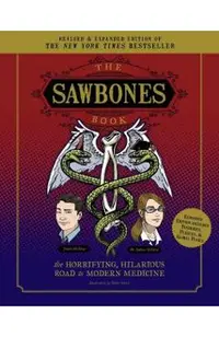 The Sawbones Book: The Hilarious, Horrifying Road to Modern Medicine: Paperback Revised and Updated for 2020 NY Times Best Seller Medicine and Science