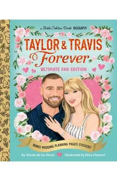 Taylor & Travis Forever Ultimate Fan Edition Little Golden Book Biography: Bonus Wedding Planning Pages! Stickers!
