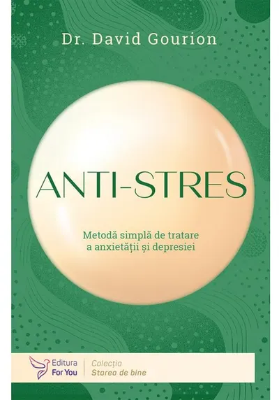 Anti-stres: metoda simpla de tratare a anxietatii