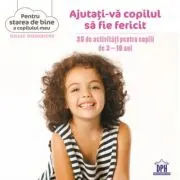 Ajutati-va copilul sa fie fericit