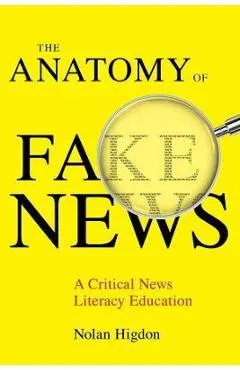 The Anatomy of Fake News: A Critical News Literacy Education