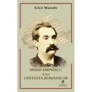Mihai Eminescu despre Unitatea Romanilor