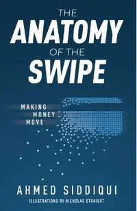 The Anatomy of the Swipe: Making Money Move