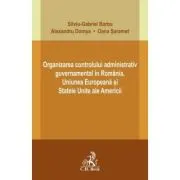 Organizarea controlului administrativ guvernamental in Romania, Uniunea Europeana si Statele Unite ale Americii