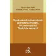 Organizarea controlului administrativ guvernamental in Romania, Uniunea Europeana si Statele Unite ale Americii
