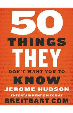 50 Things They Don't Want You to Know