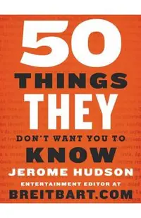 50 Things They Don't Want You to Know