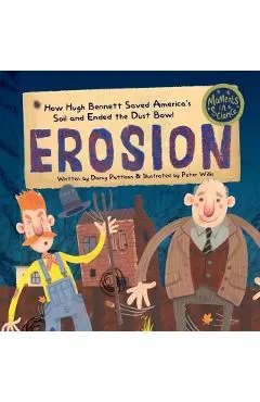 Erosion: How Hugh Bennett Saved America's Soil and Ended the Dust Bowl