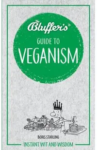 Bluffer's Guide to Veganism