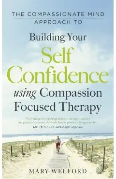 Compassionate Mind Approach to Building Self-Confidence