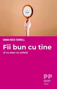 Fii bun cu tine - Paperback brosat - Emma Reed Turrell