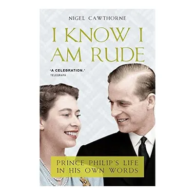 I Know I Am Rude