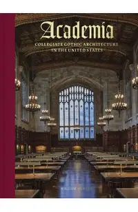 Academia: Collegiate Gothic Architecture in the United States