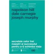 Secretele celor trei maestri ai succesului pentru a-ti schimba viata