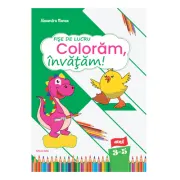 Fise de lucru Coloram, invatam! nivel 3-5 ani