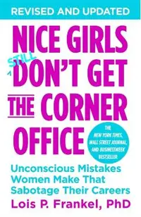 Nice Girls Don't Get The Corner Office -