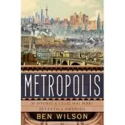 Metropolis. O istorie a celei mai mari inventii a omenirii
