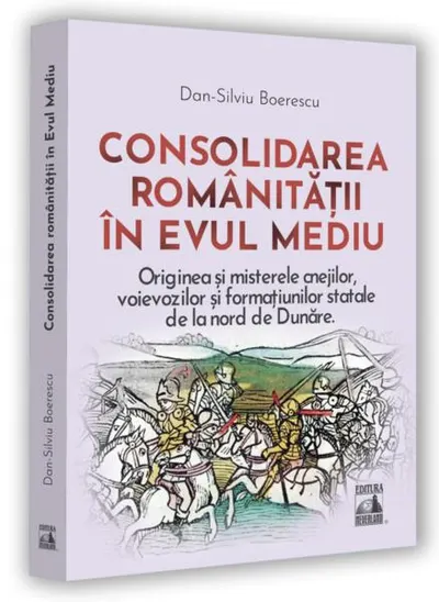 Consolidarea românitații în Evul Mediu - Paperback brosat - Dan-Silviu Boerescu