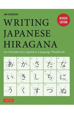 Writing Japanese Hiragana: An Introductory Japanese Language Workbook: Learn and Practice the Japanese Alphabet