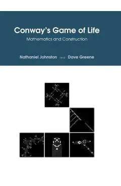 Conway's Game of Life: Mathematics and Construction