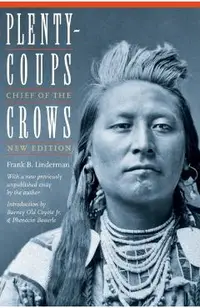 Plenty-Coups: Chief of the Crows (Second Edition)