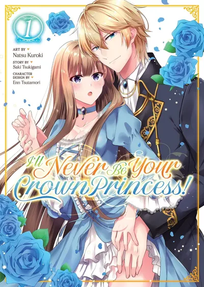 I'll Never Be Your Crown Princess!, Vol. 1 (Manga)